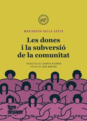 LES DONES I LA SUBVERSIÓ DE LA COMUNITAT | 9788418705328 | DALLA COSTA,MARIAROSA | Libreria Geli - Librería Online de Girona - Comprar libros en catalán y castellano