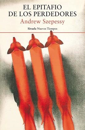 EL EPITAFIO DE LOS PERDEDORES | 9788419207500 | SZEPESSY,ANDREW | Libreria Geli - Librería Online de Girona - Comprar libros en catalán y castellano