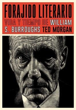 FORAJIDO LITERARIO.VIDA Y TIEMPO DE WILLIAM S. BURROUGHS | 9788417645175 | MORGAN,TED | Libreria Geli - Librería Online de Girona - Comprar libros en catalán y castellano