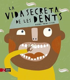 LA VIDA SECRETA DE LES DENTS | 9788418830389 | TOLOSA SISTERÉ,MARIONA | Libreria Geli - Librería Online de Girona - Comprar libros en catalán y castellano