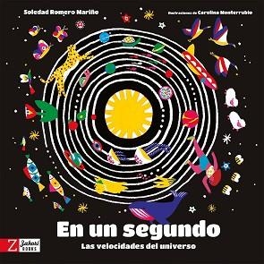 EN UN SEGUNDO.LAS VELOCIDADES DEL UNIVERSO | 9788418830419 | ROMERO MARIÑO,SOLEDAD | Libreria Geli - Librería Online de Girona - Comprar libros en catalán y castellano