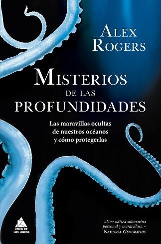 MISTERIOS DE LAS PROFUNDIDADES.LAS MARAVILLAS OCULTAS DE NUESTROS OCÉANOS Y CÓMO PROTEGERLAS | 9788417743581 | ROGERS,ALEX | Libreria Geli - Librería Online de Girona - Comprar libros en catalán y castellano
