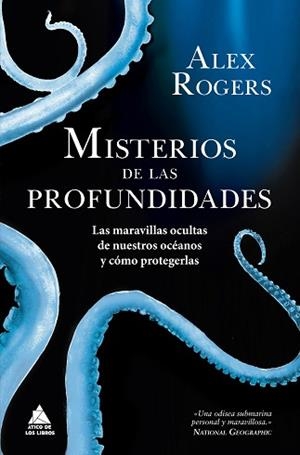 MISTERIOS DE LAS PROFUNDIDADES.LAS MARAVILLAS OCULTAS DE NUESTROS OCÉANOS Y CÓMO PROTEGERLAS | 9788417743581 | ROGERS,ALEX | Llibreria Geli - Llibreria Online de Girona - Comprar llibres en català i castellà