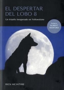 UN TRIUNFO INESPERADO EN YELLOWSTONE (EL DESPERTAR DEL LOBO 8) | 9788409338801 | MCINTYRE,RICK | Libreria Geli - Librería Online de Girona - Comprar libros en catalán y castellano