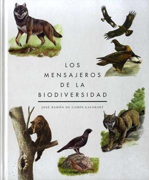 LOS MENSAJEROS DE LA BIODIVERSIDAD | 9788409083015 | DE CAMPS GALOBART,JOSE RAMÓN | Libreria Geli - Librería Online de Girona - Comprar libros en catalán y castellano
