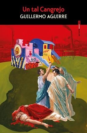 UN TAL CANGREJO | 9788418342929 | AGUIRRE,GUILLERMO | Libreria Geli - Librería Online de Girona - Comprar libros en catalán y castellano