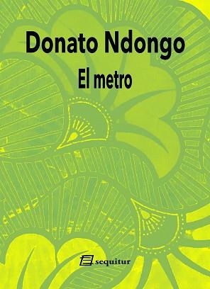 EL METRO | 9788415707981 | NDONGO,DONATO | Libreria Geli - Librería Online de Girona - Comprar libros en catalán y castellano