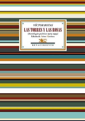 LAS TORRES Y LAS ROSAS.ANTOLOGÍA POÉTICA 1979-1995 | 9788419231277 | BOTAS,VÍCTOR | Libreria Geli - Librería Online de Girona - Comprar libros en catalán y castellano