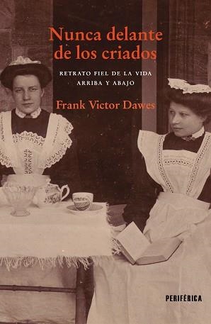 NUNCA DELANTE DE LOS CRIADOS | 9788418838330 | DAWES,FRANK VICTOR | Llibreria Geli - Llibreria Online de Girona - Comprar llibres en català i castellà