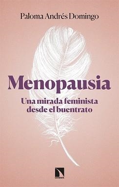 MENOPAUSIA.UNA MIRADA FEMINISTA DESDE EL BUENTRATO | 9788413524672 | ANDRÉS DOMINGO,PALOMA | Llibreria Geli - Llibreria Online de Girona - Comprar llibres en català i castellà