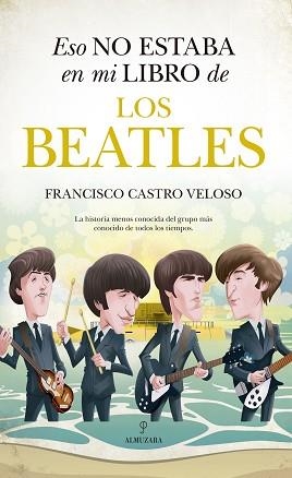 ESO NO ESTABA EN MI LIBRO DE LOS BEATLES | 9788418952647 | CASTRO VELOSO,FRANCISCO | Libreria Geli - Librería Online de Girona - Comprar libros en catalán y castellano