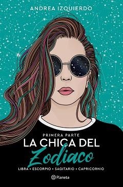 LA CHICA DEL ZODIACO.PRIMERA PARTE | 9788408258919 | IZQUIERDO,ANDREA | Libreria Geli - Librería Online de Girona - Comprar libros en catalán y castellano