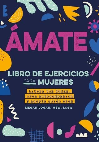 ÁMATE.LIBRO DE EJERCICIOS PARA MUJERES | 9788441441514 | LOGAN,MEGAN | Llibreria Geli - Llibreria Online de Girona - Comprar llibres en català i castellà