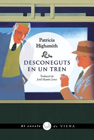 DESCONEGUTS EN UN TREN | 9788418908484 | HIGHSMITH,PATRICIA | Libreria Geli - Librería Online de Girona - Comprar libros en catalán y castellano