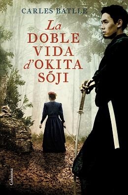 LA DOBLE VIDA D'OKITA SOJI | 9788466429214 | BATLLE JORDÀ,CARLES | Libreria Geli - Librería Online de Girona - Comprar libros en catalán y castellano