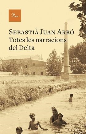 TOTES LES NARRACIONS DEL DELTA | 9788475889535 | JUAN ARBÓ,SEBASTIÀ | Libreria Geli - Librería Online de Girona - Comprar libros en catalán y castellano