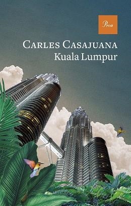 KUALA LUMPUR | 9788475889511 | CASAJUANA,CARLES | Llibreria Geli - Llibreria Online de Girona - Comprar llibres en català i castellà
