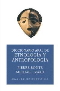 DICCIONARIO DE ETNOLOGIA Y ANTROPOLOGIA | 9788446012597 | BONTE,PIERRE | Llibreria Geli - Llibreria Online de Girona - Comprar llibres en català i castellà