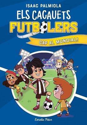 ELS CACAUETS FUTBOLERS-4.CAP AL MUNDIAL! | 9788413893068 | PALMIOLA,ISAAC | Libreria Geli - Librería Online de Girona - Comprar libros en catalán y castellano