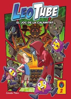 LEOTUBE-2.LEOTUBE I EL JOC DE LA CALAMITAT | 9788413893112 | LEOTUBE | Libreria Geli - Librería Online de Girona - Comprar libros en catalán y castellano
