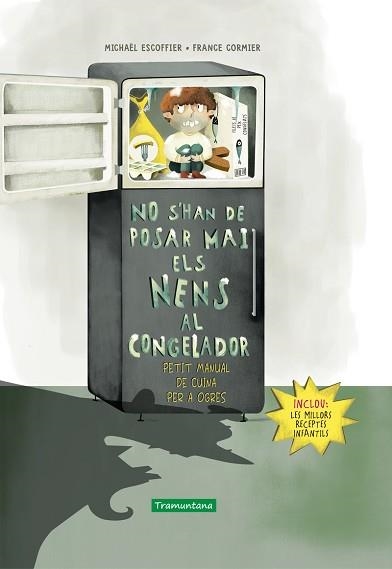 NO S'HAN DE POSAR MAI ELS NENS AL CONGELADOR | 9788418520327 | ESCOFFIER,MICHAËL | Libreria Geli - Librería Online de Girona - Comprar libros en catalán y castellano
