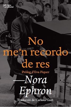 NO ME'N RECORDO DE RES | 9788412438208 | EPHRON,NORA | Llibreria Geli - Llibreria Online de Girona - Comprar llibres en català i castellà