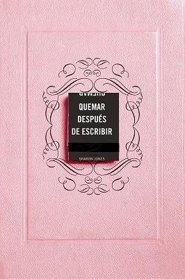 QUEMAR DESPUÉS DE ESCRIBIR (EDICIÓN OFICIAL ROSA) | 9788491297253 | JONES, SHARON | Llibreria Geli - Llibreria Online de Girona - Comprar llibres en català i castellà
