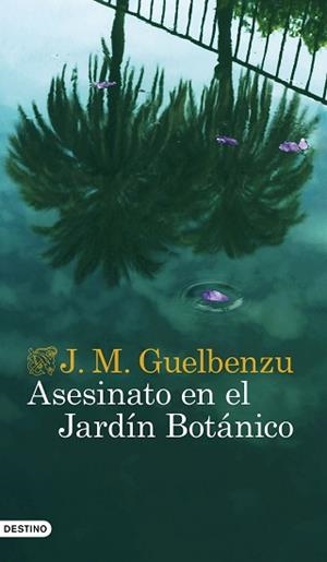 ASESINATO EN EL JARDÍN BOTÁNICO | 9788423361687 | GUELBENZU,J. M. | Libreria Geli - Librería Online de Girona - Comprar libros en catalán y castellano