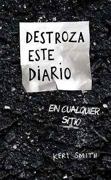 DESTROZA ESTE DIARIO EN CUALQUIER SITIO | 9788449339691 | SMITH, KERI | Libreria Geli - Librería Online de Girona - Comprar libros en catalán y castellano