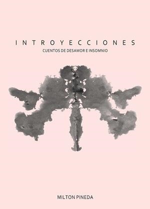 INTROYECCIONES.CUENTOS DE DESAMOR E INSOMNIO | 9788473608602 | PINEDA, MILTON | Llibreria Geli - Llibreria Online de Girona - Comprar llibres en català i castellà