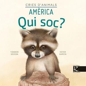 QUI SOC? CRIES D'ANIMALS.AMÈRICA | 9788418558450 | PELAYO,ISABEL/GUTIÉRREZ,XULIO | Libreria Geli - Librería Online de Girona - Comprar libros en catalán y castellano