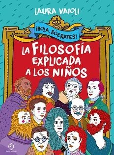 HOLA SÓCRATES!LA FILOSOFÍA EXPLICADA A LOS NIÑOS | 9788418538803 | VAIOLI,LAURA | Libreria Geli - Librería Online de Girona - Comprar libros en catalán y castellano