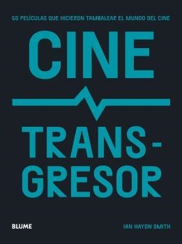CINE TRANSGRESOR | 9788419094131 | HAYDN SMITH, IAN | Libreria Geli - Librería Online de Girona - Comprar libros en catalán y castellano