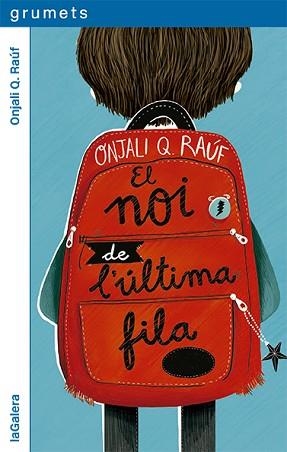 EL NOI DE L'ÚLTIMA FILA | 9788424672904 | RAÚF,ONJALI Q | Libreria Geli - Librería Online de Girona - Comprar libros en catalán y castellano