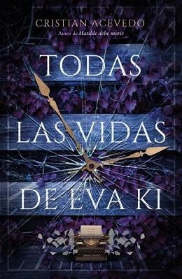 TODAS LAS VIDAS DE EVA KI | 9788416517800 | ACEVEDO, CRISTIAN | Libreria Geli - Librería Online de Girona - Comprar libros en catalán y castellano