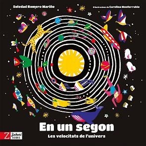 EN UN SEGON.LES VELOCITATS DE L'UNIVERS | 9788418830426 | ROMERO MARIÑO,SOLEDAD | Libreria Geli - Librería Online de Girona - Comprar libros en catalán y castellano
