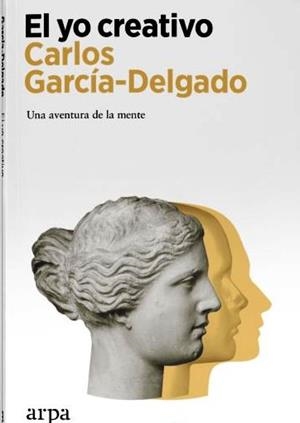 EL YO CREATIVO | 9788418741470 | GARCÍA-DELGADO, CARLOS | Llibreria Geli - Llibreria Online de Girona - Comprar llibres en català i castellà