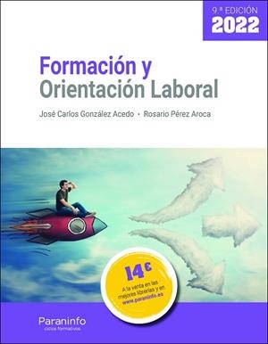 FORMACIÓN Y ORIENTACIÓN LABORAL(9ª EDICIÓN 2022) | 9788413679143 | GONZÁLEZ ACEDO, JOSÉ CARLOS/PÉREZ AROCA, ROSARIO | Llibreria Geli - Llibreria Online de Girona - Comprar llibres en català i castellà