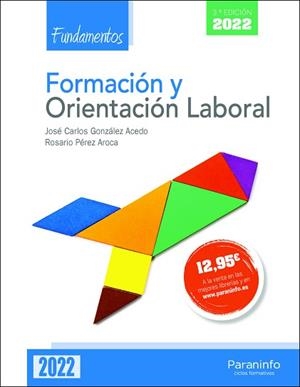 FORMACIÓN Y ORIENTACIÓN LABORAL.FUNDAMENTOS(3ª EDICIÓN 2022) | 9788413679150 | GONZÁLEZ ACEDO, JOSÉ CARLOS/PÉREZ AROCA, ROSARIO | Llibreria Geli - Llibreria Online de Girona - Comprar llibres en català i castellà