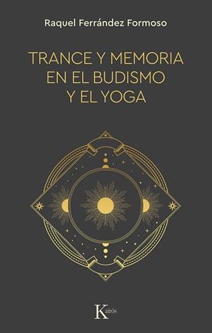 TRANCE Y MEMORIA EN EL BUDISMO Y EL YOGA | 9788499889900 | FERRÁNDEZ FORMOSO,RAQUEL | Libreria Geli - Librería Online de Girona - Comprar libros en catalán y castellano
