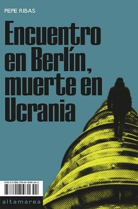 ENCUENTRO EN BERLÍN,MUERTE EN UCRANIA | 9788418481642 | RIBAS,PEPE | Libreria Geli - Librería Online de Girona - Comprar libros en catalán y castellano
