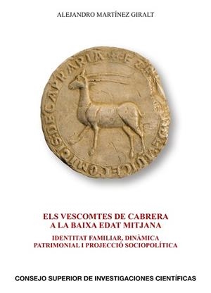 ELS VESCOMTES DE CABRERA A LA BAIXA EDAT MITJANA.IDENTITAT FAMILIAR,DINÀMICA | 9788400105105 | MARTÍNEZ GIRALT, ALEJANDRO | Libreria Geli - Librería Online de Girona - Comprar libros en catalán y castellano