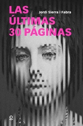 LAS ÚLTIMAS 30 PÁGINAS | 9788491224075 | SIERRA FABRA,JORDI | Libreria Geli - Librería Online de Girona - Comprar libros en catalán y castellano