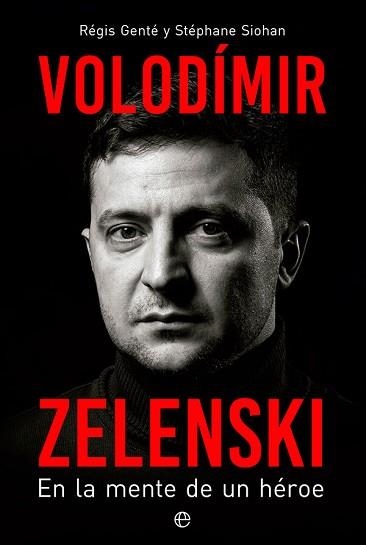 VOLODÍMIR ZELENSKI.EN LA MENTE DE UN HÉROE | 9788413843841 | GENTÉ, RÉGIS/SIOHAN, STÉPHANE | Libreria Geli - Librería Online de Girona - Comprar libros en catalán y castellano