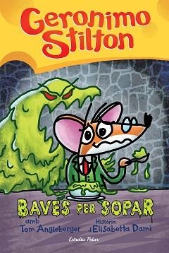 BAVES PER SOPAR | 9788413892030 | STILTON, GERÓNIMO | Llibreria Geli - Llibreria Online de Girona - Comprar llibres en català i castellà