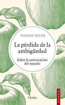LA PÉRDIDA DE LA AMBIGÜEDAD | 9788425448089 | BAUER,THOMAS | Llibreria Geli - Llibreria Online de Girona - Comprar llibres en català i castellà