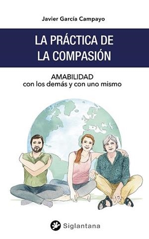 LA PRÁCTICA DE LA COMPASIÓN | 9788494996269 | GARCÍA CAMPAYO,JAVIER | Llibreria Geli - Llibreria Online de Girona - Comprar llibres en català i castellà