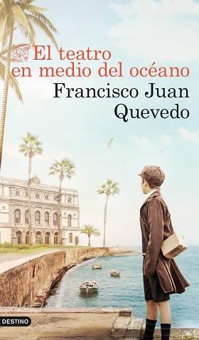 EL TEATRO EN MEDIO DEL OCÉANO | 9788423361847 | QUEVEDO GARCÍA, FRANCISCO JUAN | Libreria Geli - Librería Online de Girona - Comprar libros en catalán y castellano