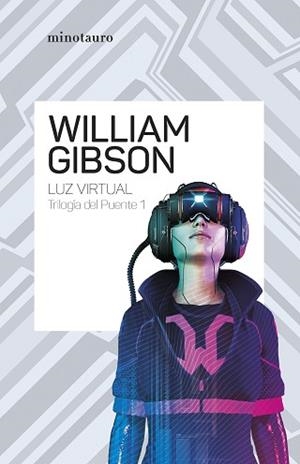 TRILOGÍA DEL PUENTE Nº 01/03.LUZ VIRTUAL | 9788445009475 | GIBSON,WILLIAM | Llibreria Geli - Llibreria Online de Girona - Comprar llibres en català i castellà