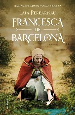 FRANCESCA DE BARCELONA(PREMI NÈSTOR LUJÁN DE NOVEL·LA HISTÒRICA 2022) | 9788466429221 | PEREARNAU COLOMER,LAIA | Libreria Geli - Librería Online de Girona - Comprar libros en catalán y castellano